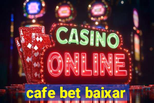 cafe bet baixar